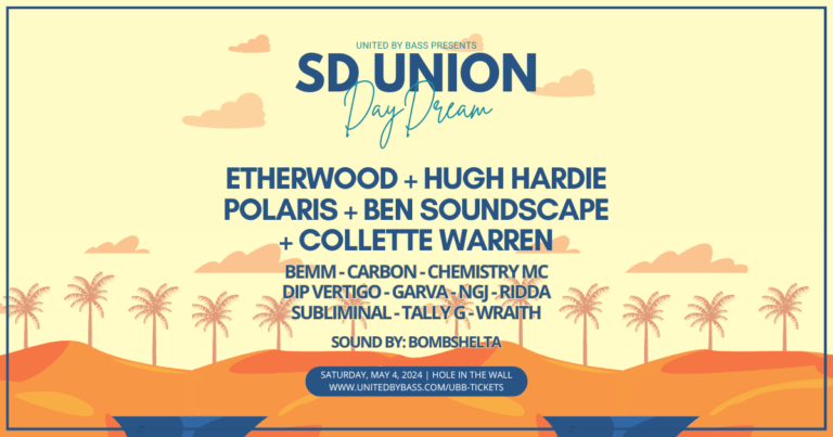 SD Union Day Dream w/ Etherwood, Hugh Hardie, Polaris, Collette Warren + More