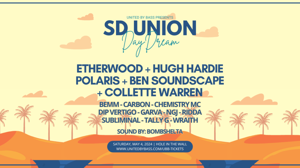 SD Union Day Dream w/ Etherwood, Hugh Hardie, Polaris, Collette Warren + More
