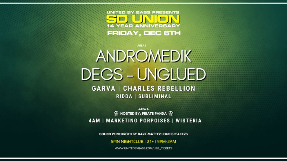 SD Union 14 year anniversary w/ Andromedik, Degs & Unglued