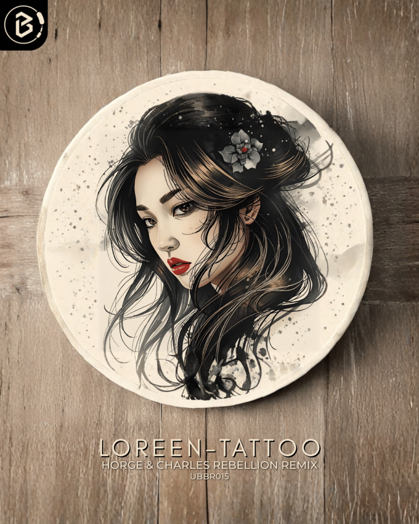 Drawing of a woman with long flowing hair in a cirlce, Text: Loreen - Tattoo, Horge & Charles Rebellion Remix, UBBR015