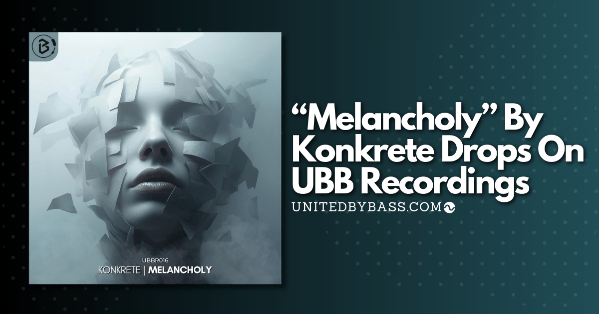 United By Bass Recordings 016, Konkrete, Melancholy