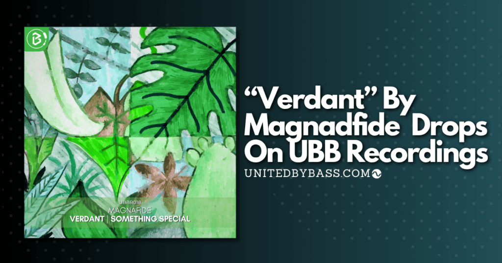 Graphic with text: UBBR018 Magnafide, Verdant, Something Special